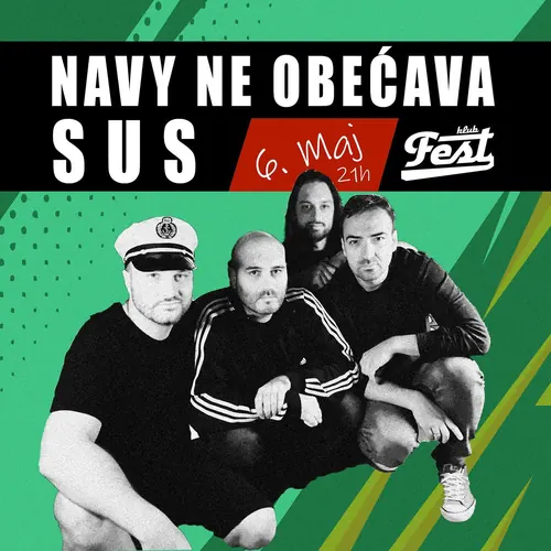Plakat: NAVY ne obećava i SUS, 6. maj, Fest